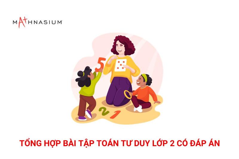 Các dạng bài tập toán lớp 2 phổ biến giúp bé rèn luyện tư duy